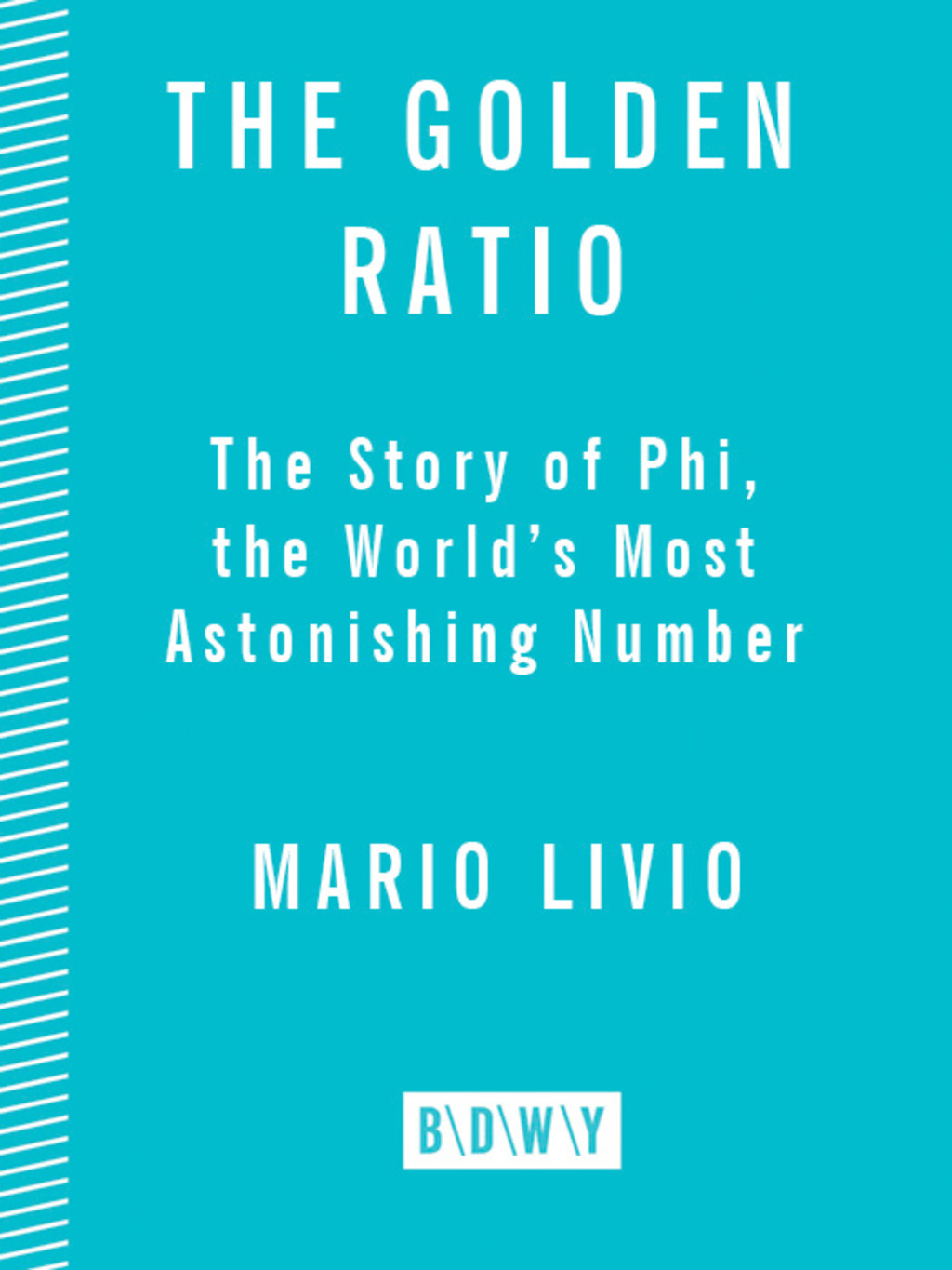 The Golden Ratio The Story of PHI, the World's Most Astonishing Number - (PDF/EPUB Version)