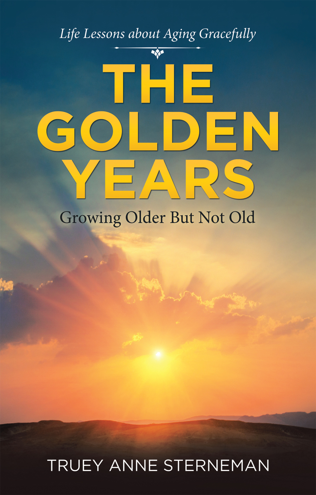 The Golden Years Growing Older but Not Old - (PDF/EPUB Version)