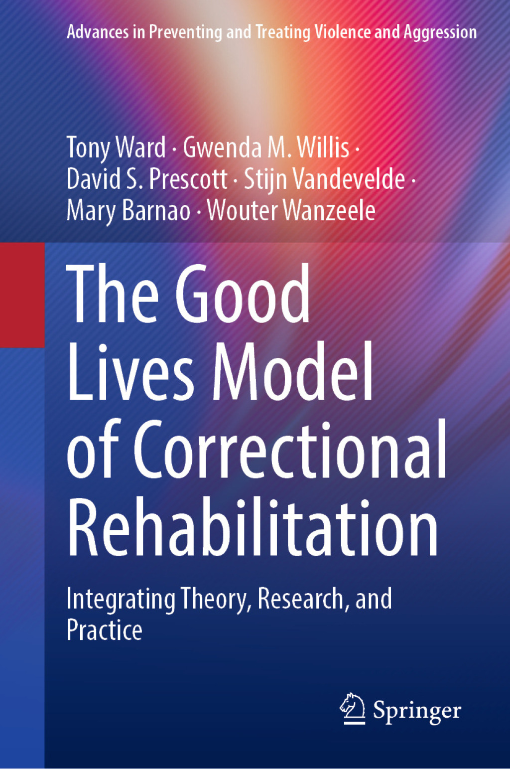 The Good Lives Model of Correctional Rehabilitation Integrating Theory ...