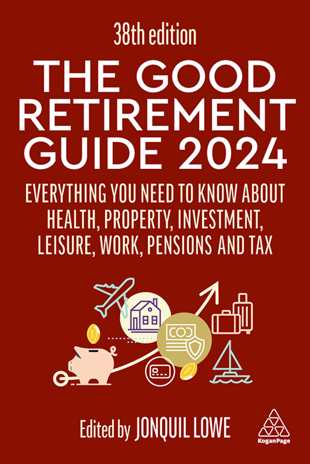 The Good Retirement Guide 2024 Everything you need to Know about Health, Property, Investment, Leisure, Work, Pensions and Tax 38th Edition - (PDF/EPUB Version)