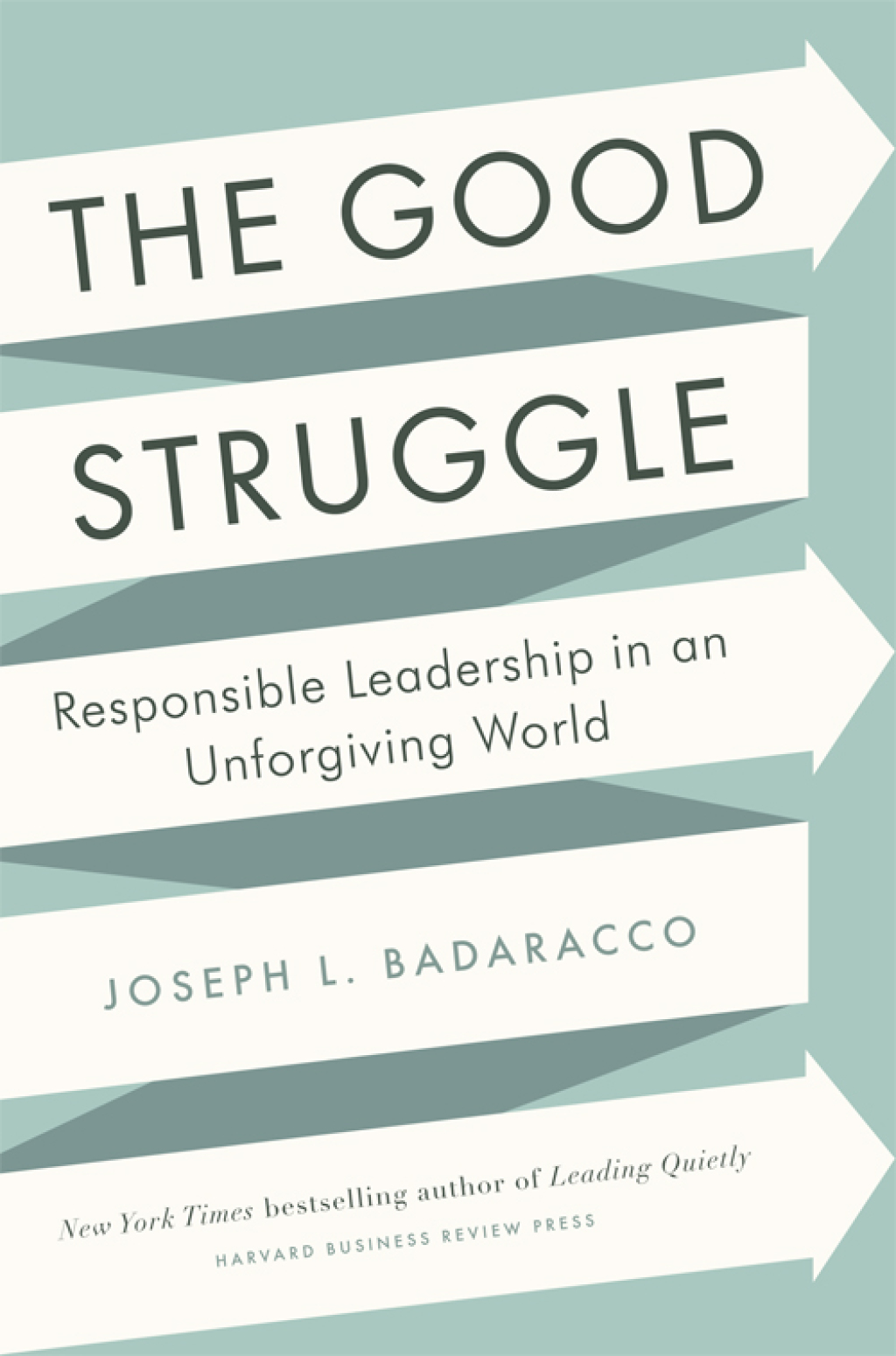 The Good Struggle Responsible Leadership in an Unforgiving World - (PDF/EPUB Version)