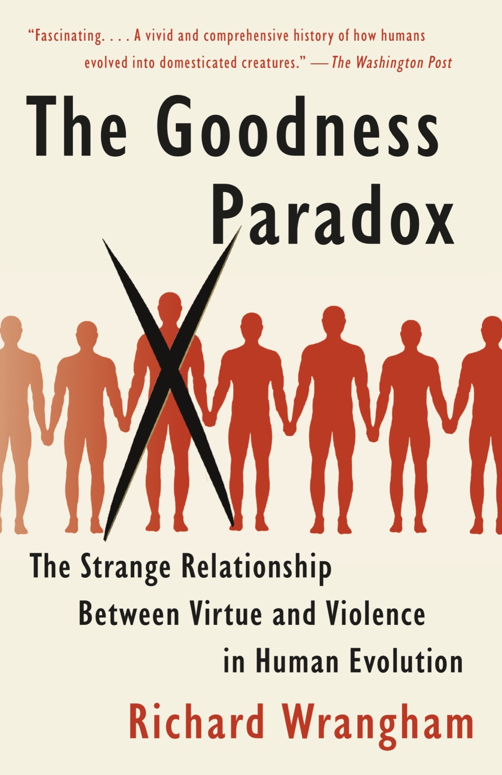 The Goodness Paradox The Strange Relationship Between Virtue and Violence in Human Evolution - (PDF/EPUB Version)