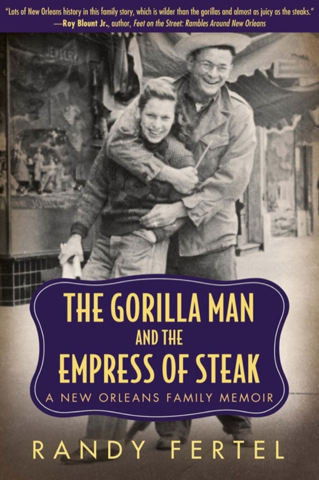 The Gorilla Man and the Empress of Steak A New Orleans Family Memoir - (PDF/EPUB Version)