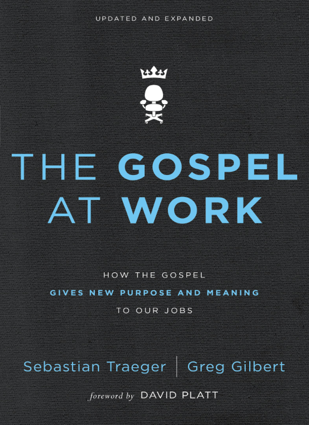 The Gospel at Work How the Gospel Gives New Purpose and Meaning to Our Jobs - (PDF/EPUB Version)