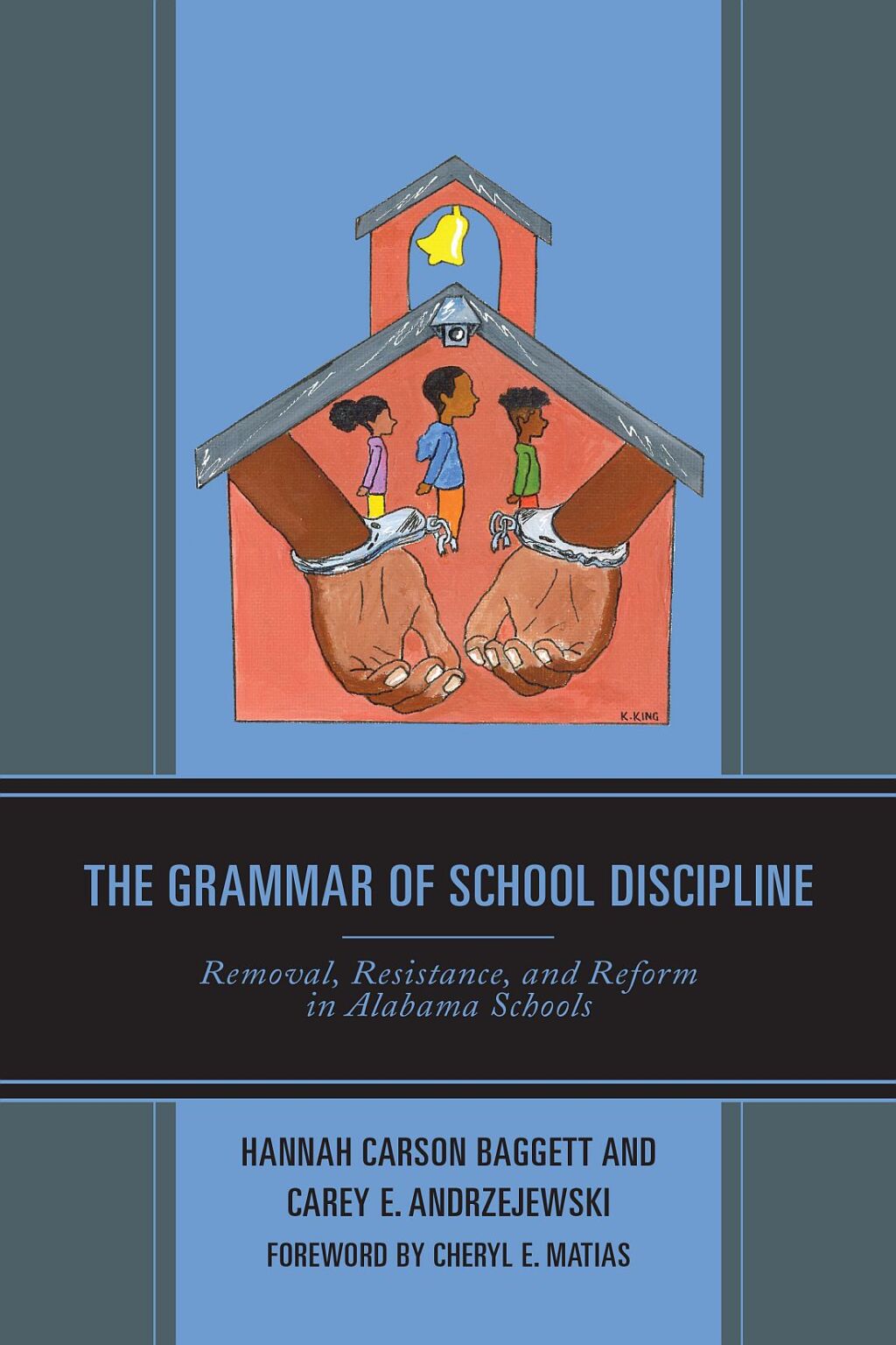 The Grammar of School Discipline Removal, Resistance, and Reform in Alabama Schools - (PDF/EPUB Version)