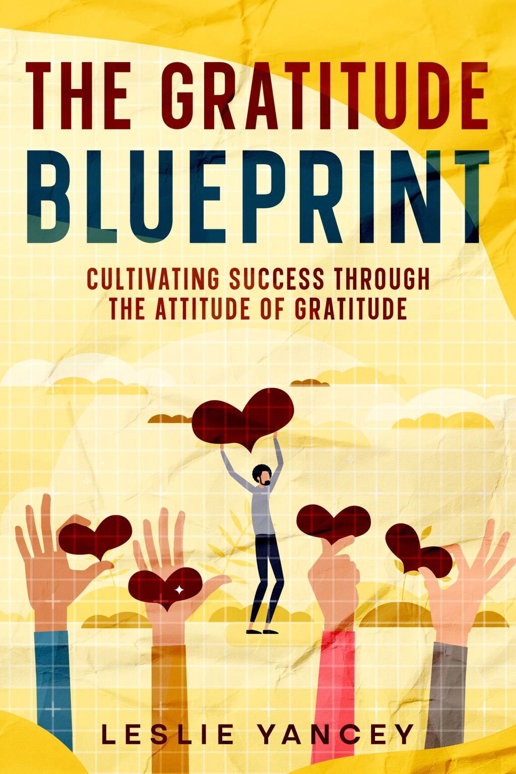 The Gratitude Blueprint Cultivating Success Through the Attitude of Gratitude - (PDF/EPUB Version)
