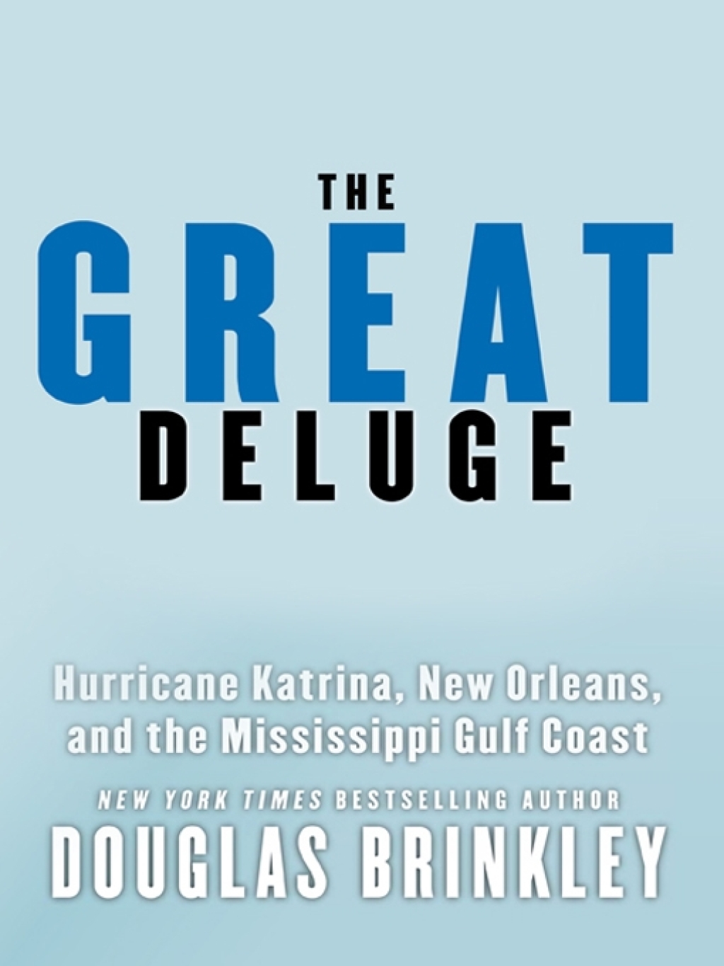 The Great Deluge Hurricane Katrina, New Orleans, and the Mississippi Gulf Coast - (PDF/EPUB Version)