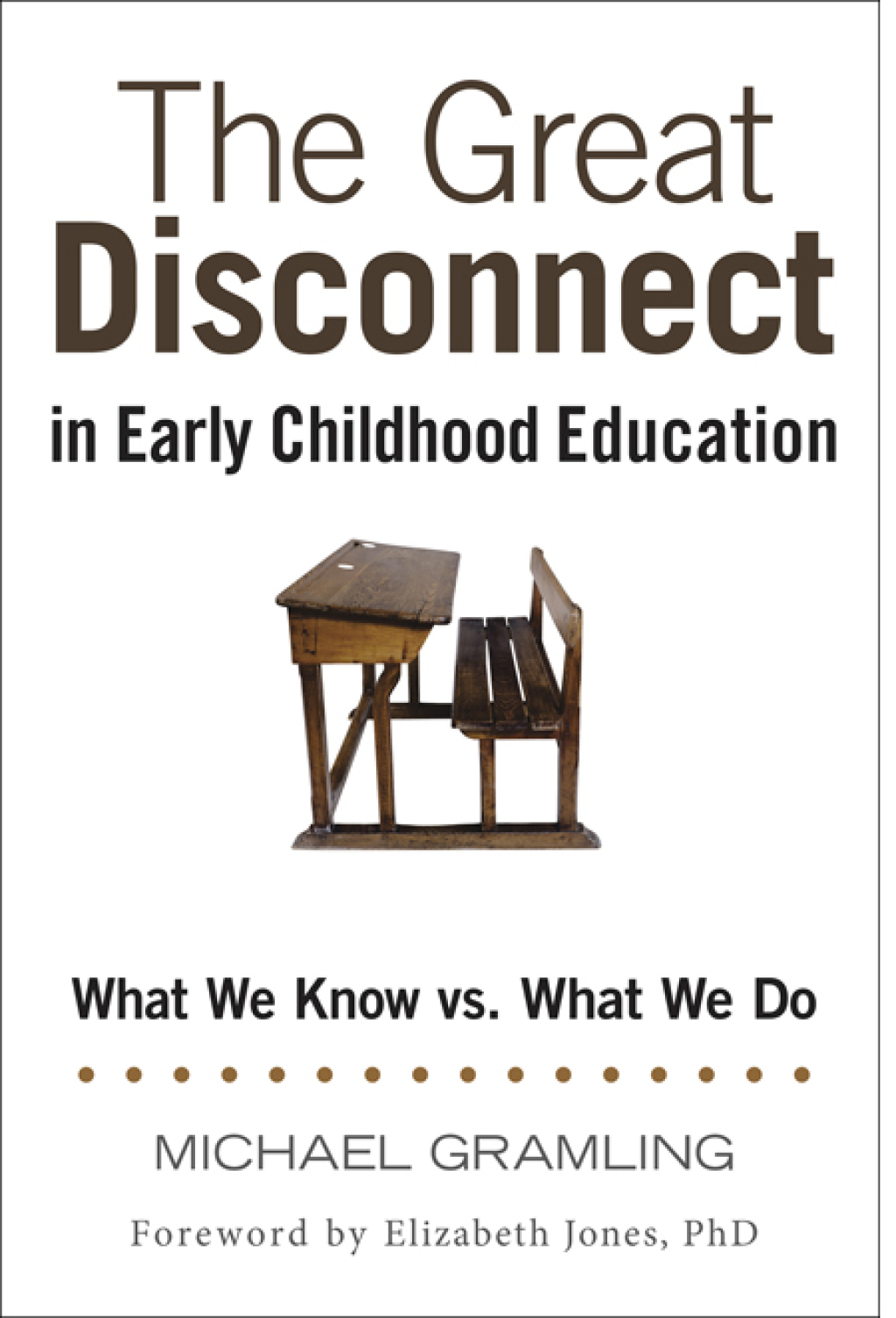 The Great Disconnect in Early Childhood Education What We Know vs. What We Do - (PDF/EPUB Version)