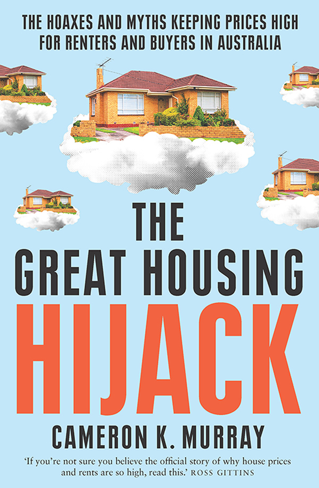 The Great Housing Hijack The hoaxes and myths keeping prices high for renters and buyers in Australia - (PDF/EPUB Version)