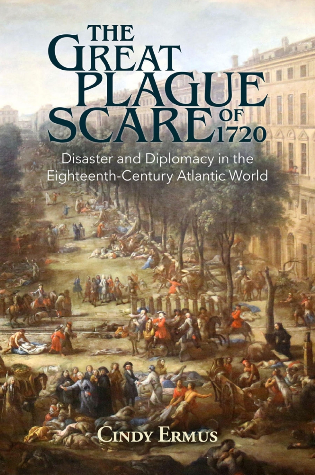 The Great Plague Scare of 1720 Disaster and Diplomacy in the Eighteenth-Century Atlantic World - (PDF/EPUB Version)