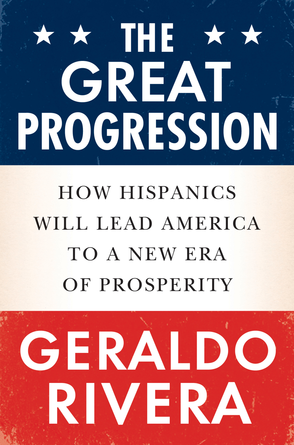 The Great Progression How Hispanics Will Lead America to a New Era of Prosperity - (PDF/EPUB Version)