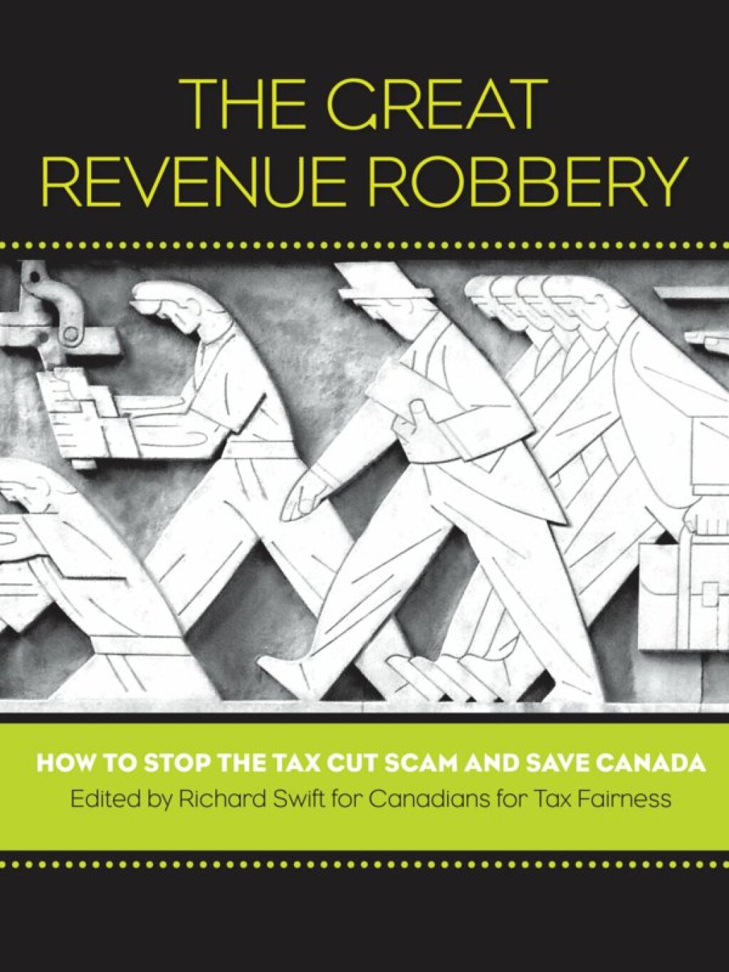 The Great Revenue Robbery How to Stop the Tax Cut Scam and Save Canada 1st Edition - (PDF/EPUB Version)