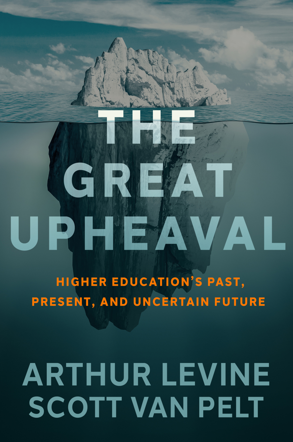 The Great Upheaval Higher Education's Past, Present, and Uncertain Future - (PDF/EPUB Version)