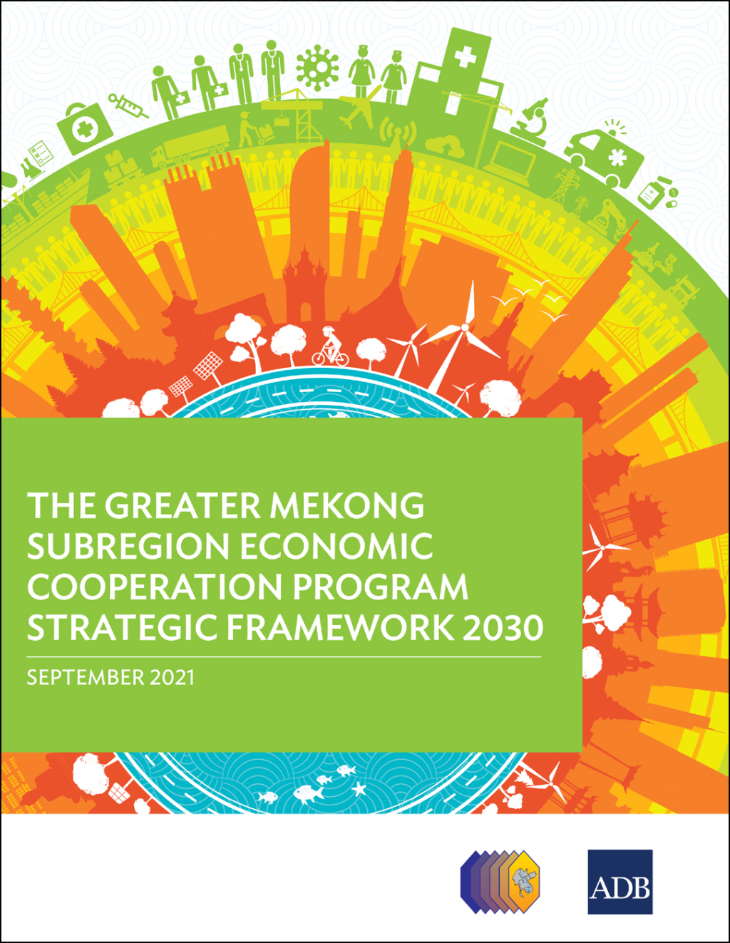 The Greater Mekong Subregion Economic Cooperation Program Strategic Framework 2030 - (PDF/EPUB Version)
