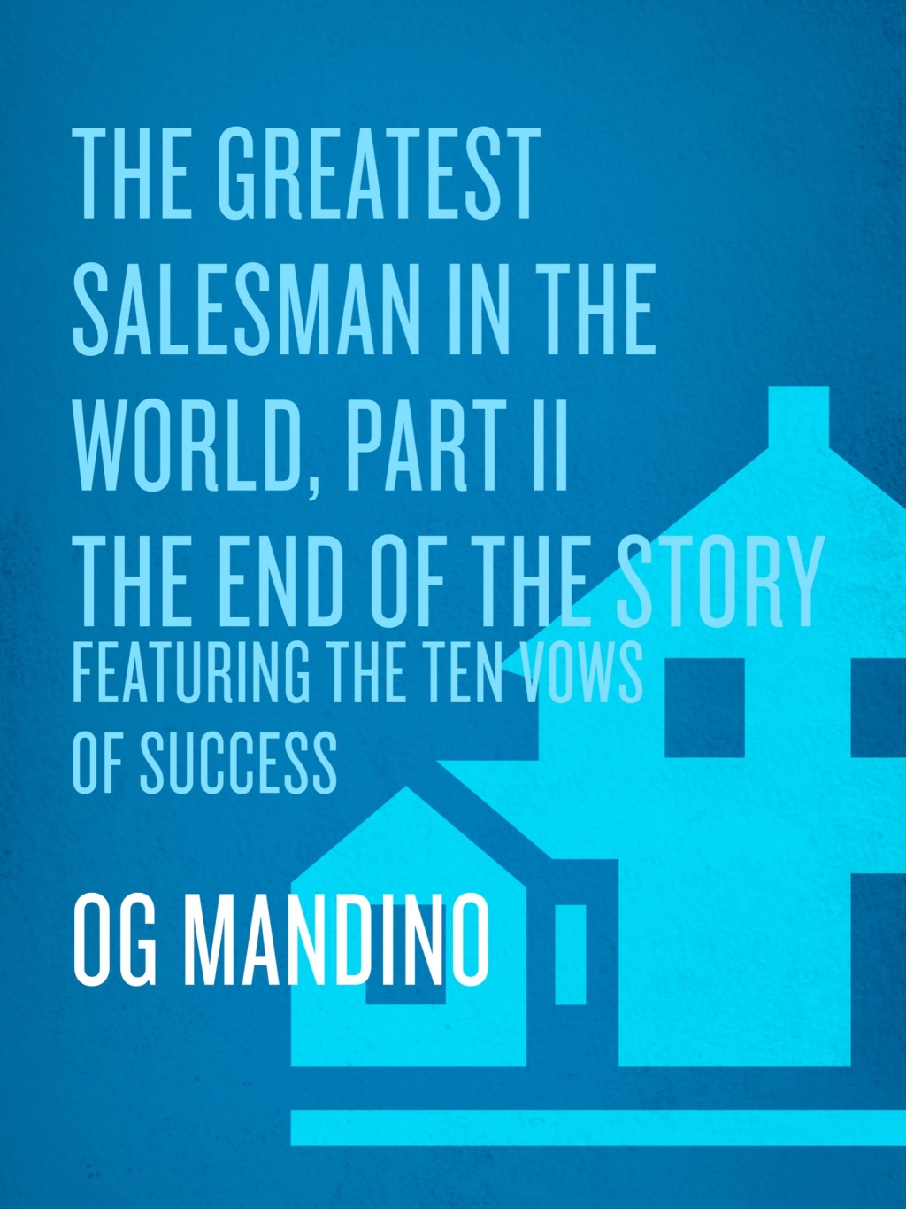 The Greatest Salesman in the World, Part II The End of the Story - (PDF/EPUB Version)