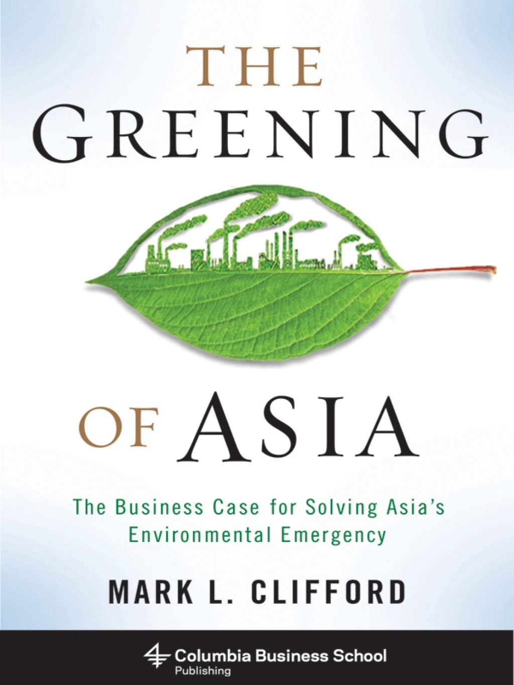 The Greening of Asia The Business Case for Solving Asia's Environmental Emergency - (PDF/EPUB Version)