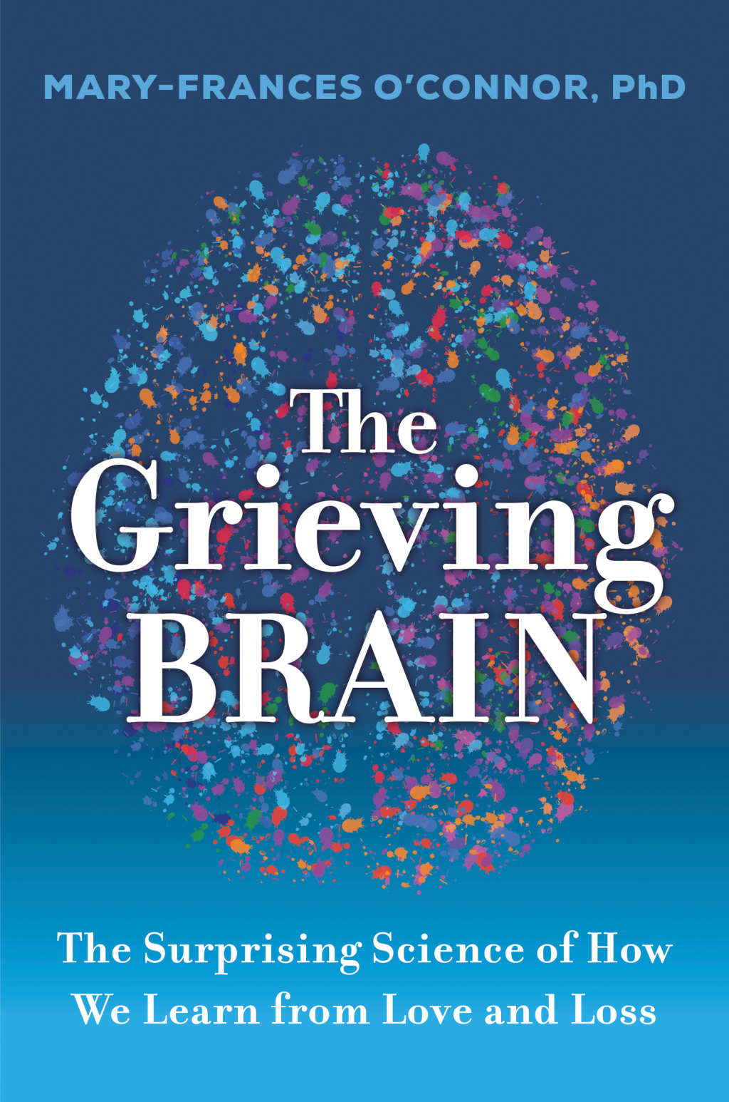 The Grieving Brain The Surprising Science of How We Learn from Love and Loss - (PDF/EPUB Version)