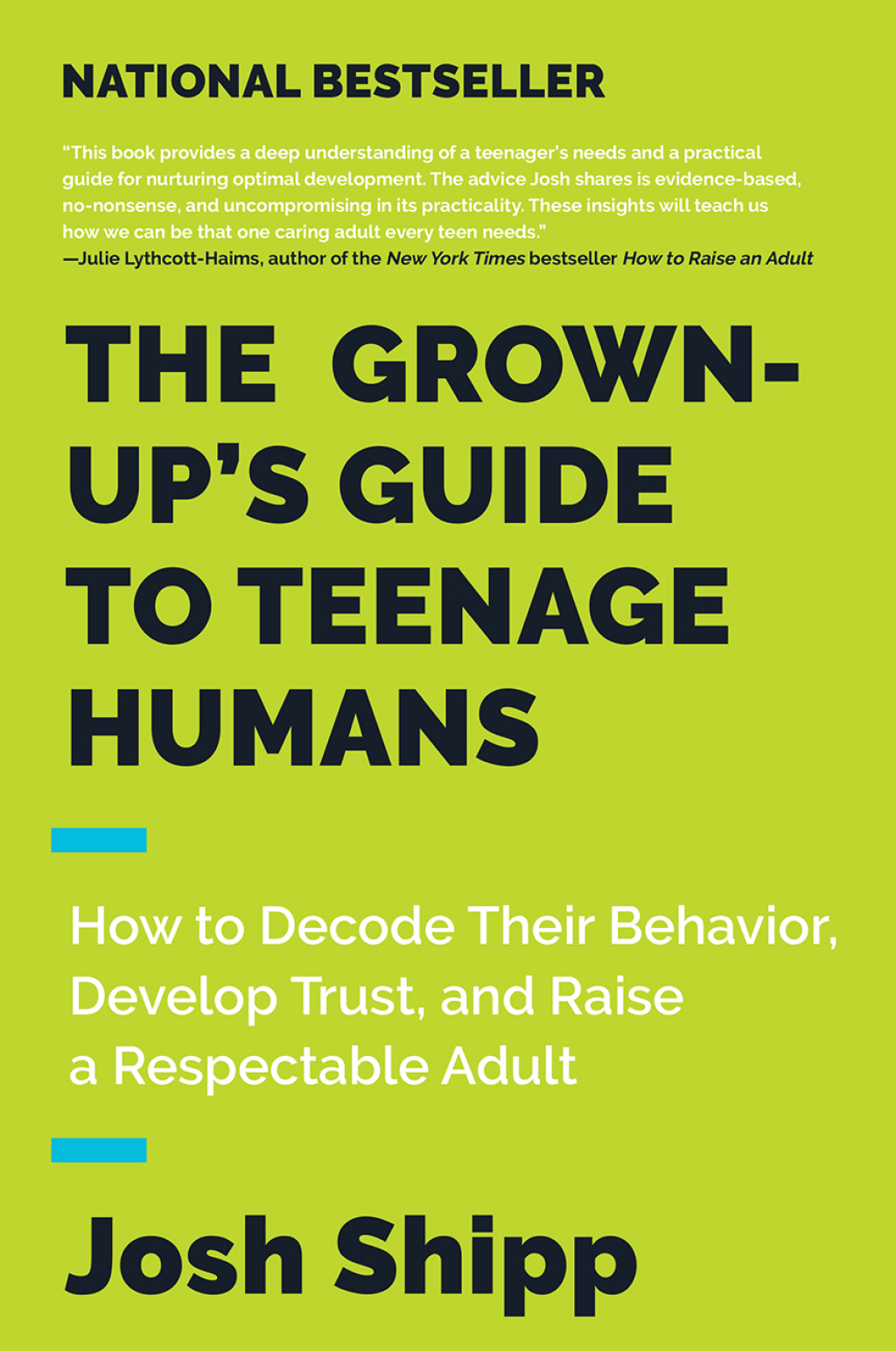 The Grown-Up's Guide to Teenage Humans How to Decode Their Behavior, Develop Unshakable Trust, and Raise a Respectable Adult - (PDF/EPUB Version)