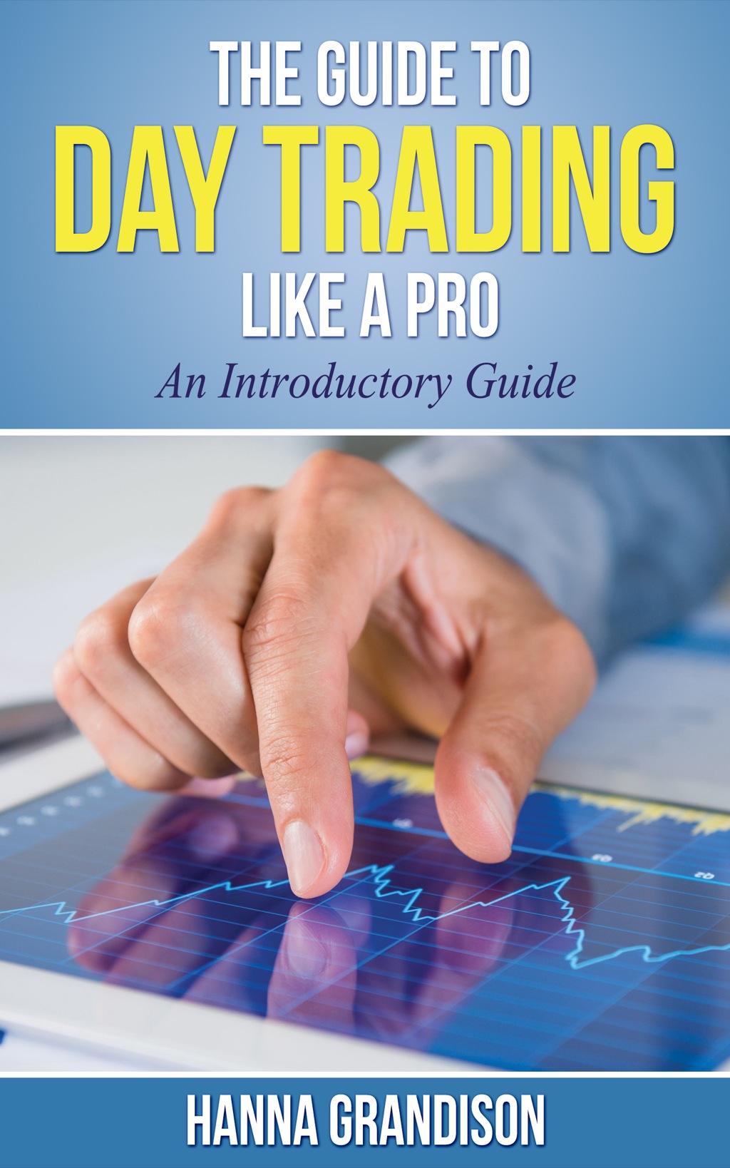 The Guide to Day Trading Like a Pro - (PDF/EPUB Version)