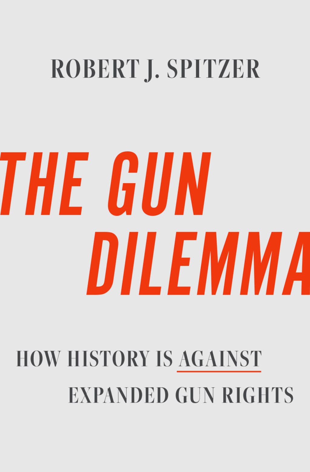 The Gun Dilemma How History is Against Expanded Gun Rights - (PDF/EPUB Version)