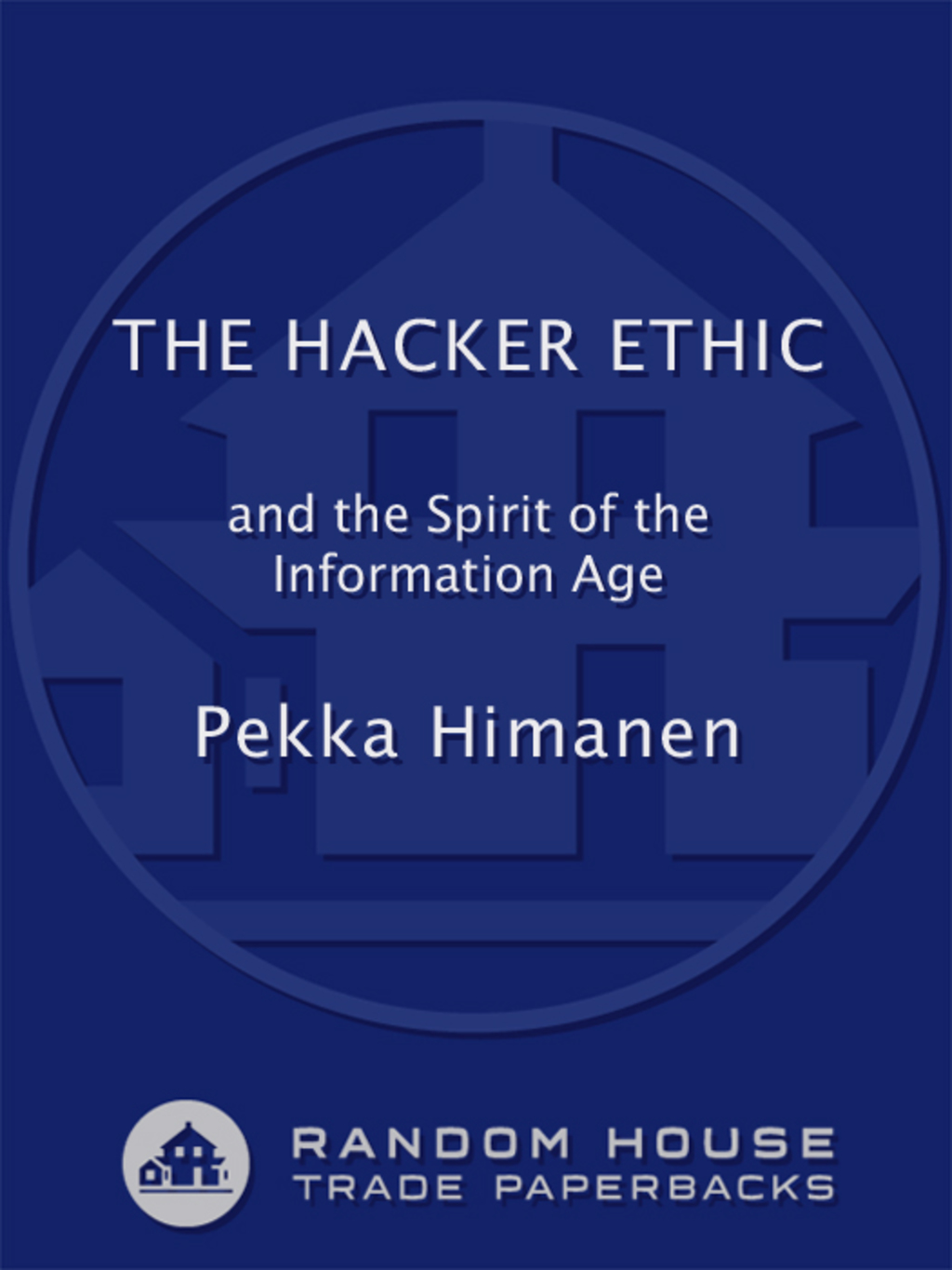 The Hacker Ethic A Radical Approach to the Philosophy of Business - (PDF/EPUB Version)