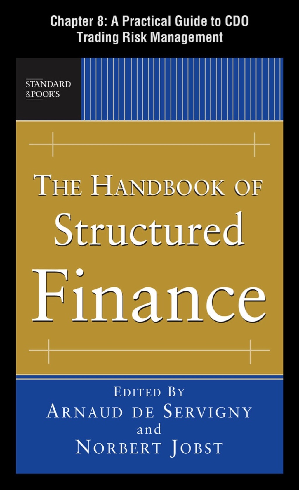 The Handbook of Structured Finance, Chapter 8 - A Practical Guide to CDO Trading Risk Management - (PDF/EPUB Version)