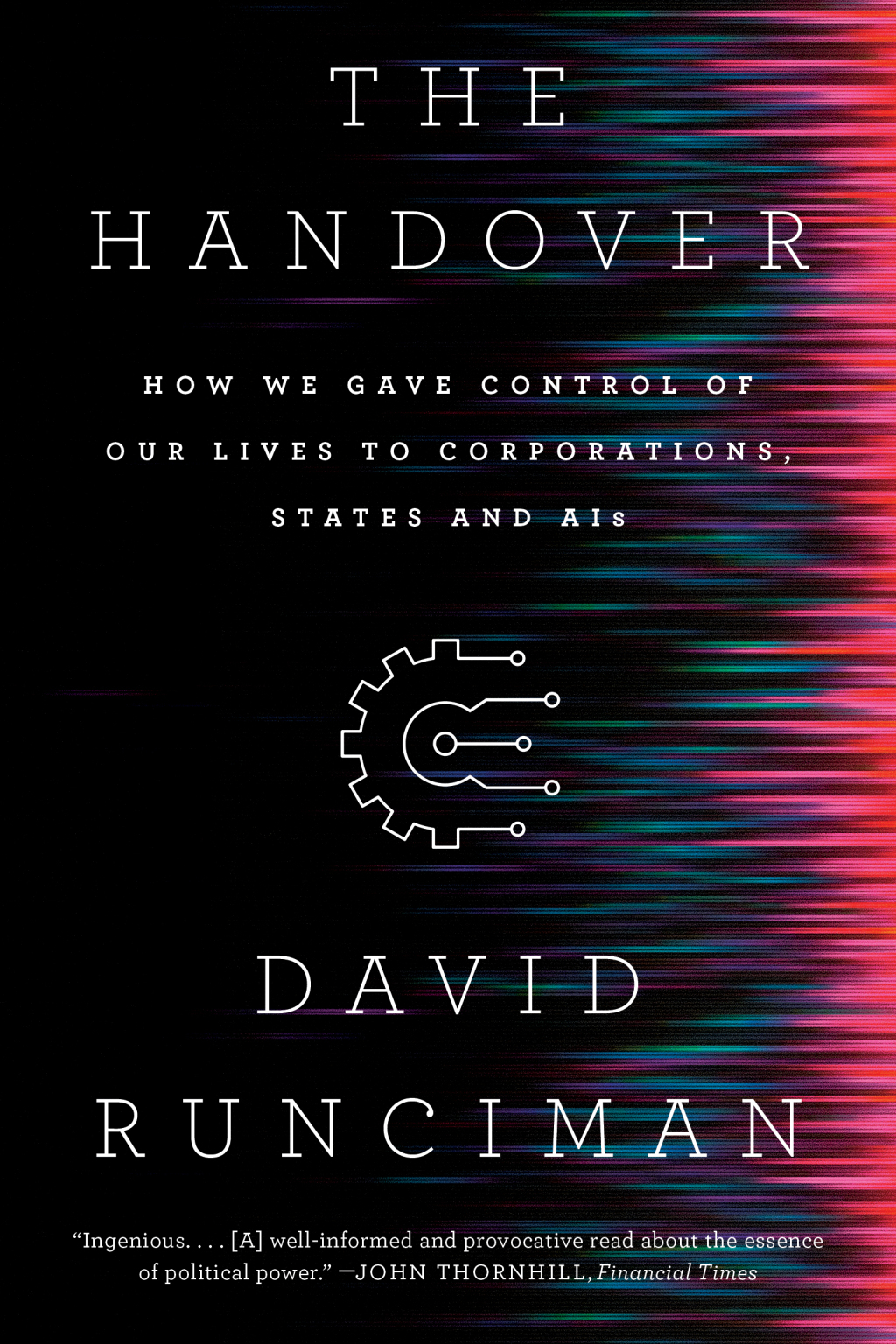 The Handover: How We Gave Control of Our Lives to Corporations, States and AIs - (PDF/EPUB Version)