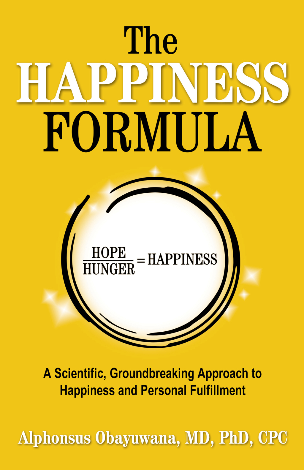 The Happiness Formula A Scientific, Groundbreaking Approach to Happiness and Personal Fulfillment - (PDF/EPUB Version)