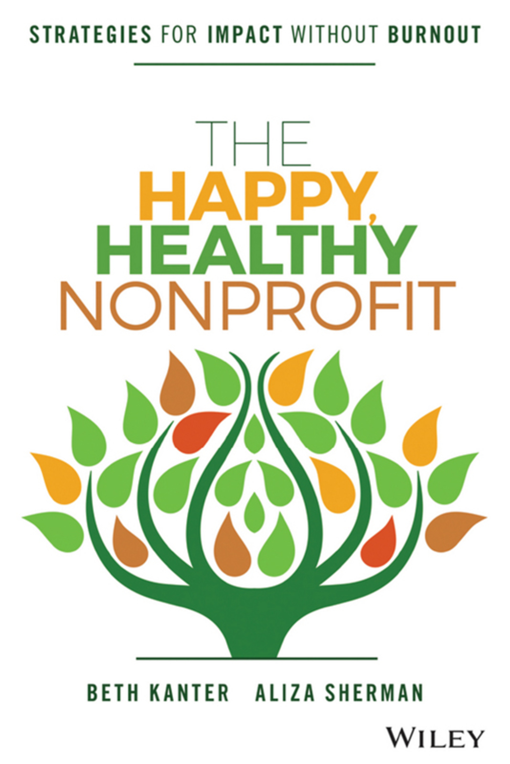 The Happy, Healthy Nonprofit: Strategies for Impact without Burnout 1st Edition - (PDF/EPUB Version)