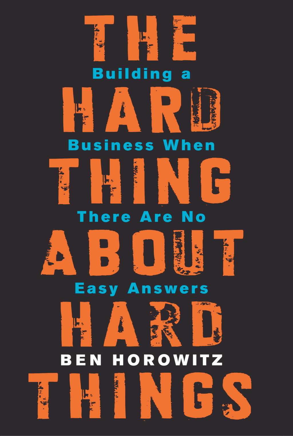 The Hard Thing About Hard Things Building a Business When There Are No Easy Answers - (PDF/EPUB Version)