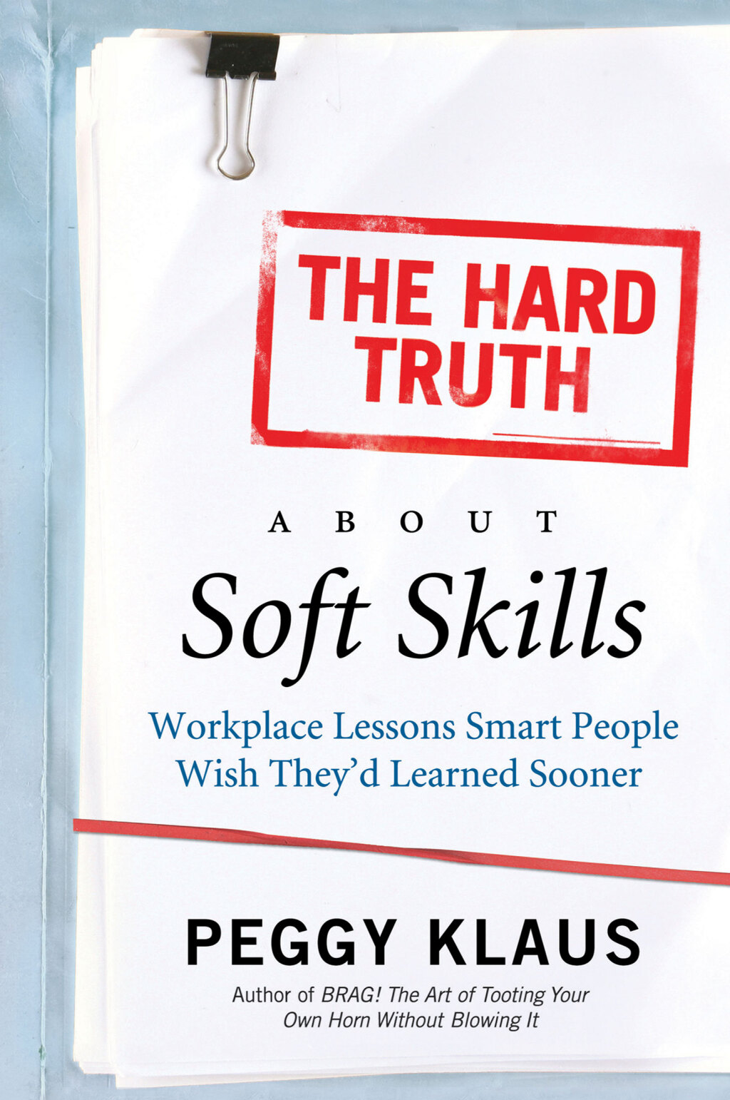 The Hard Truth About Soft Skills Soft Skills for Succeeding in a Hard Wor - (PDF/EPUB Version)
