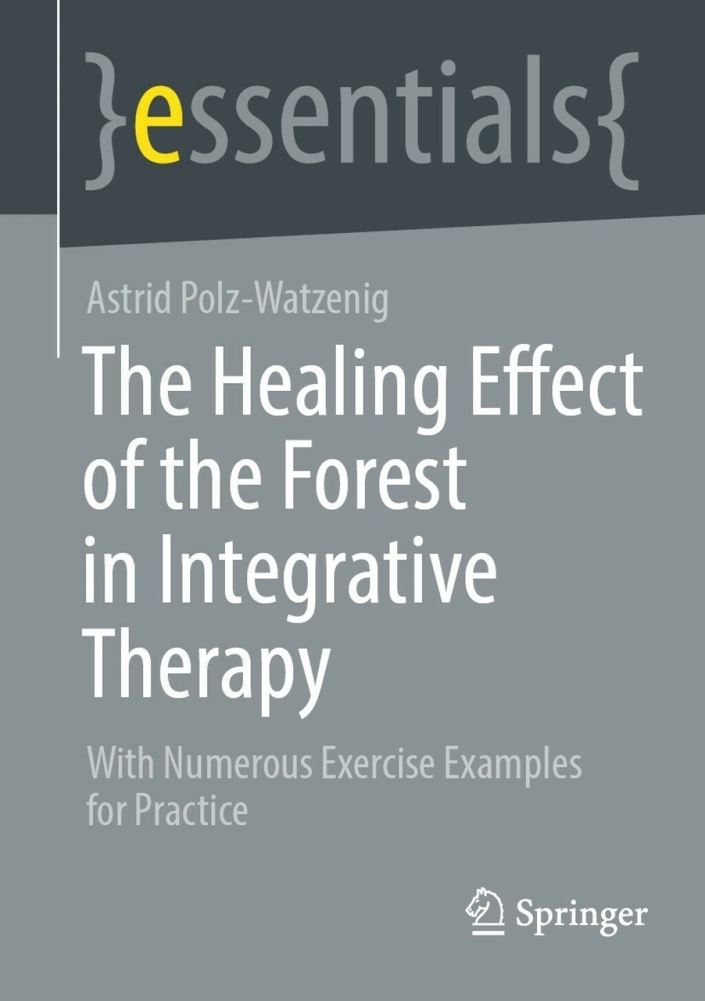 The Healing Effect of the Forest in Integrative Therapy With Numerous Exercise Examples for Practice - (PDF/EPUB Version)
