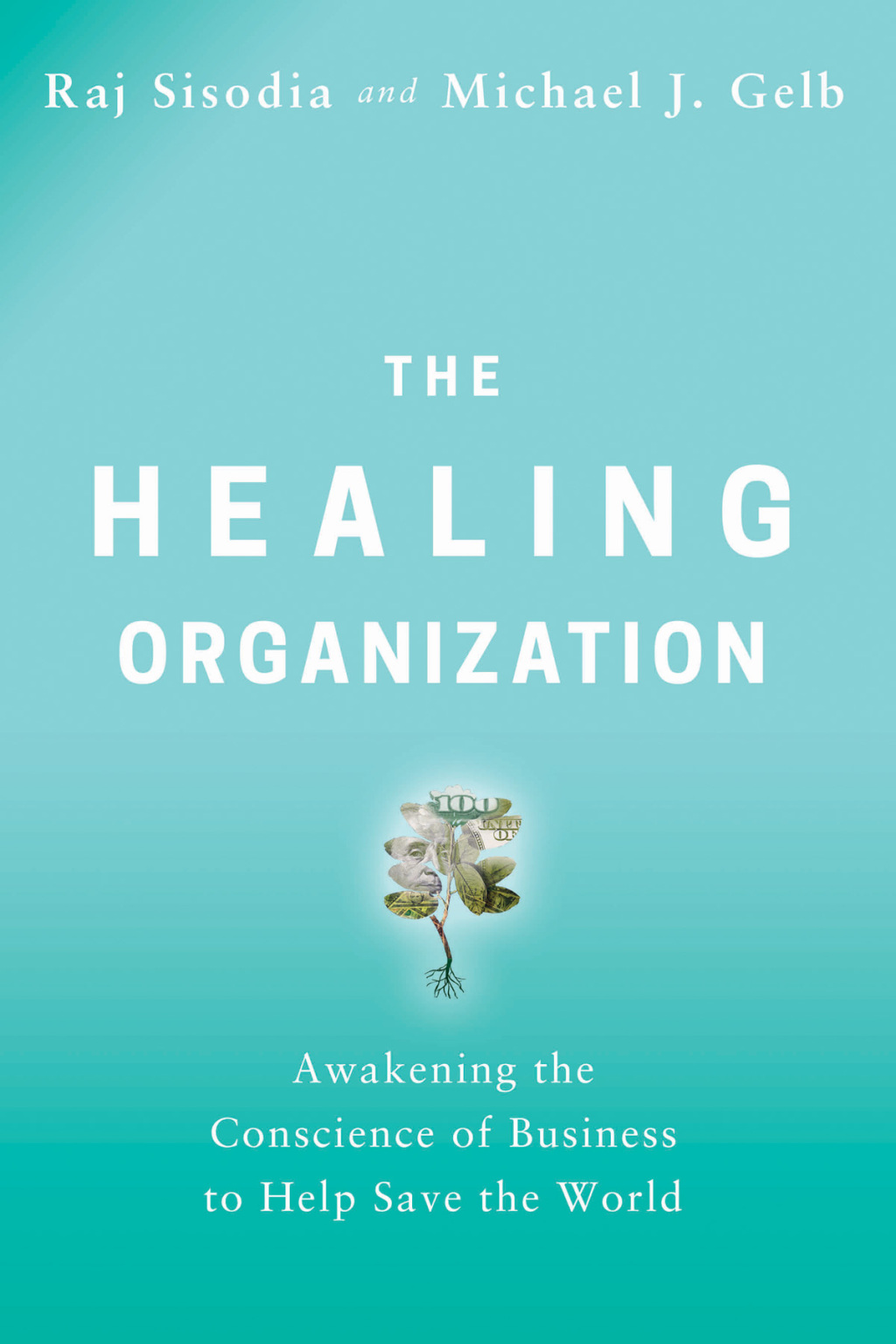 The Healing Organization Awakening the Conscience of Business to Help Save the World - (PDF/EPUB Version)