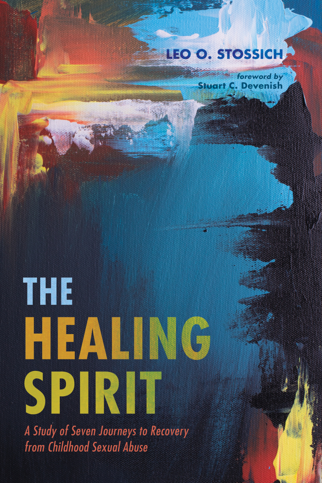 The Healing Spirit A Study of Seven Journeys to Recovery from Childhood Sexual Abuse - (PDF/EPUB Version)