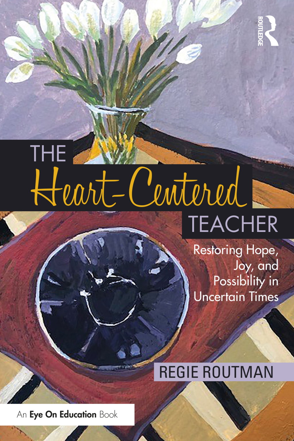 The Heart-Centered Teacher Restoring Hope, Joy, and Possibility in Uncertain Times 1st Edition - (PDF/EPUB Version)
