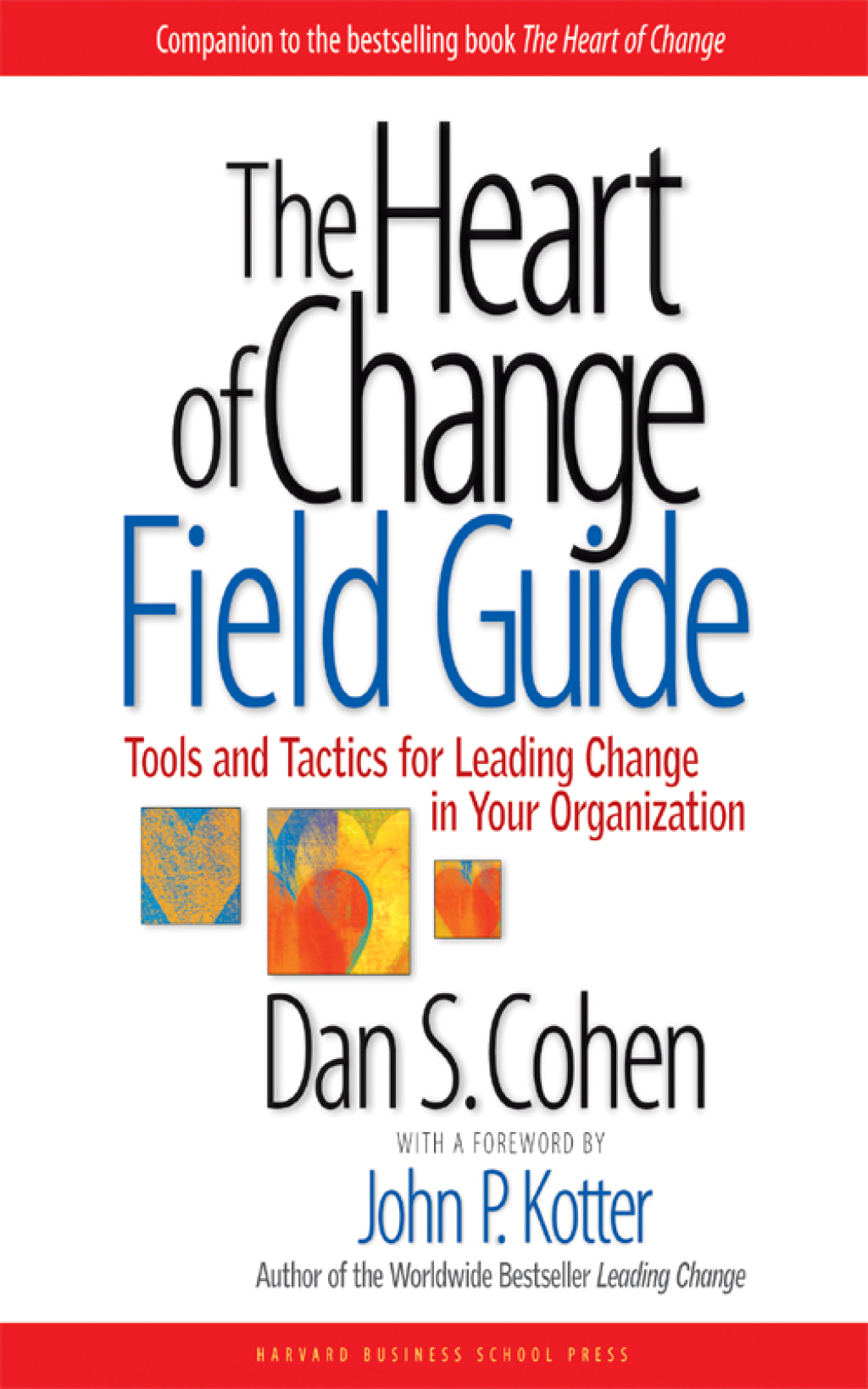 The Heart of Change Field Guide Tools And Tactics for Leading Change in Your Organization - (PDF/EPUB Version)