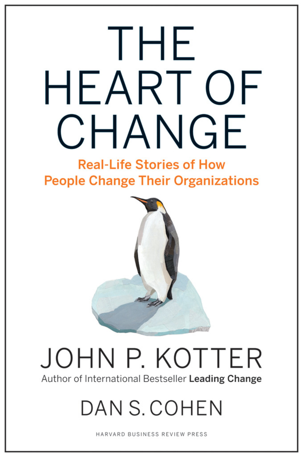 The Heart of Change Real-Life Stories of How People Change Their Organizations - (PDF/EPUB Version)