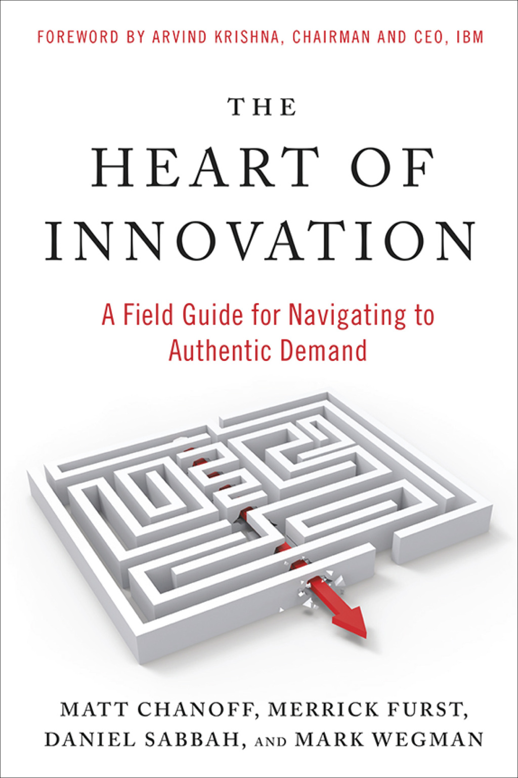 The Heart of Innovation A Field Guide for Navigating to Authentic Demand 1st Edition - (PDF/EPUB Version)