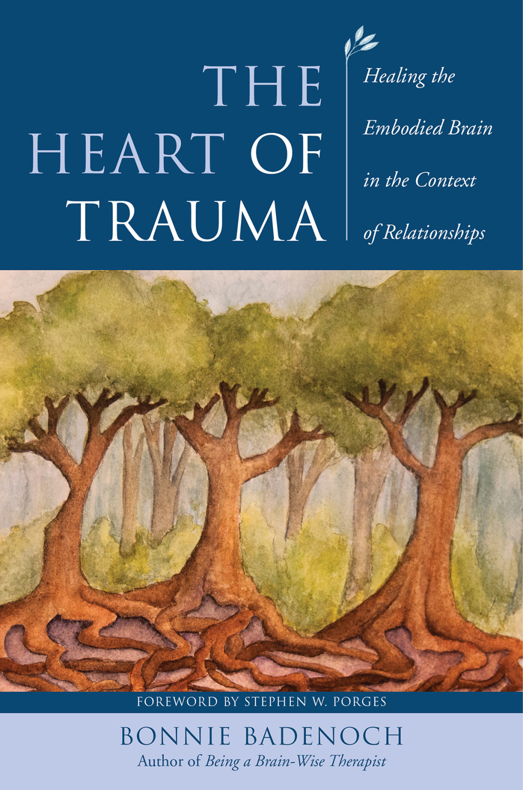 The Heart of Trauma: Healing the Embodied Brain in the Context of Relationships (Norton Series on Interpersonal Neurobiology) - (PDF/EPUB Version)