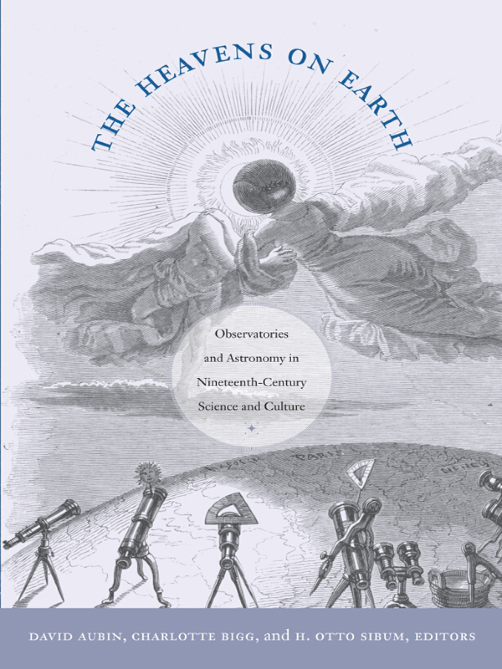 The Heavens on Earth Observatories and Astronomy in Nineteenth-Century Science and Culture - (PDF/EPUB Version)