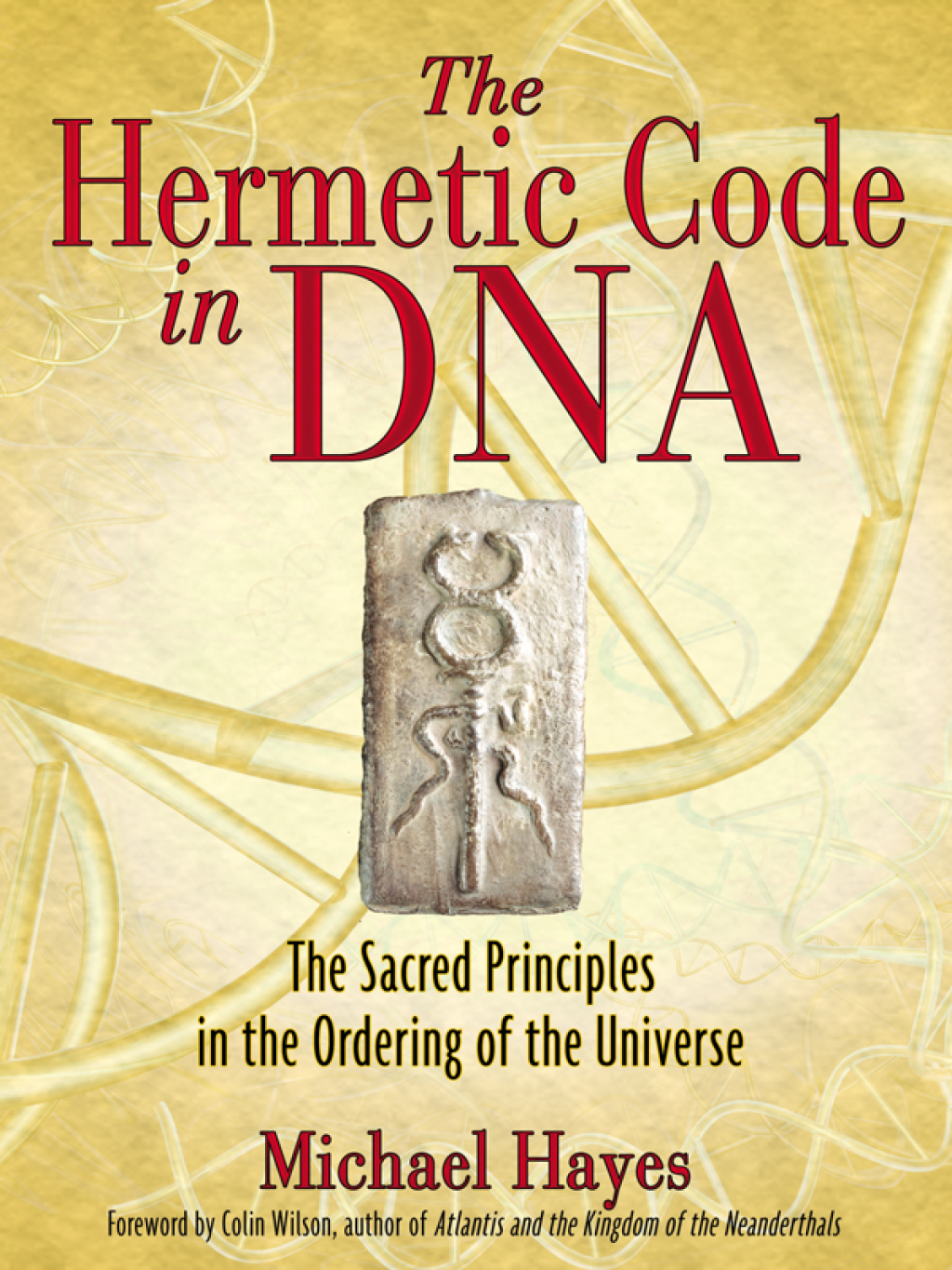 The Hermetic Code in DNA The Sacred Principles in the Ordering of the Universe - (PDF/EPUB Version)