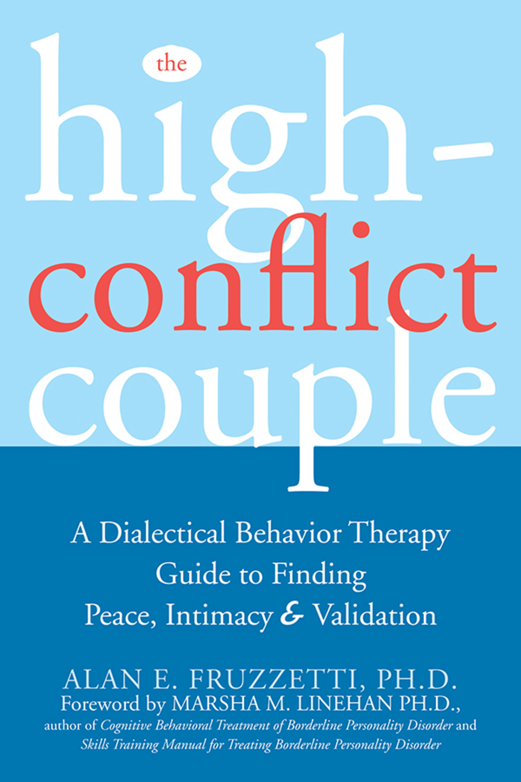 The High-Conflict Couple A Dialectical Behavior Therapy Guide to Finding Peace, Intimacy, and Validation - (PDF/EPUB Version)