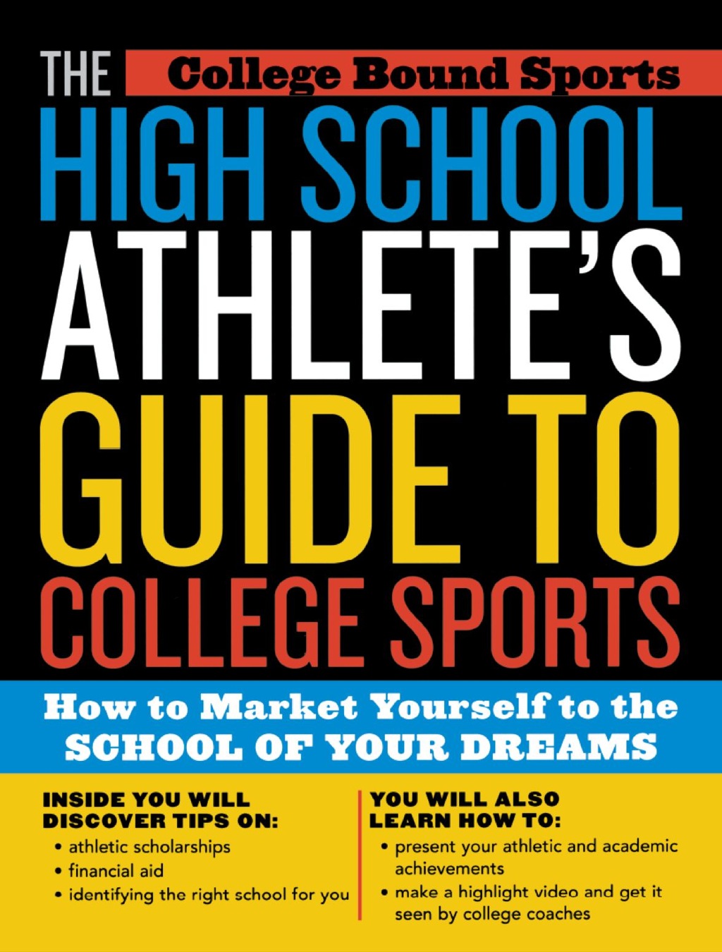 The High School Athlete's Guide to College Sports How to Market Yourself to the School of Your Dreams 1st Edition - (PDF/EPUB Version)