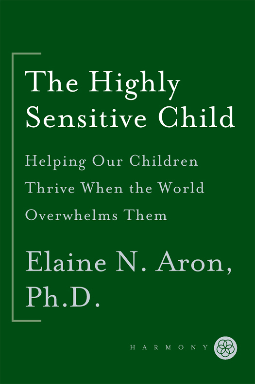 The Highly Sensitive Child Helping Our Children Thrive When the World Overwhelms Them - (PDF/EPUB Version)