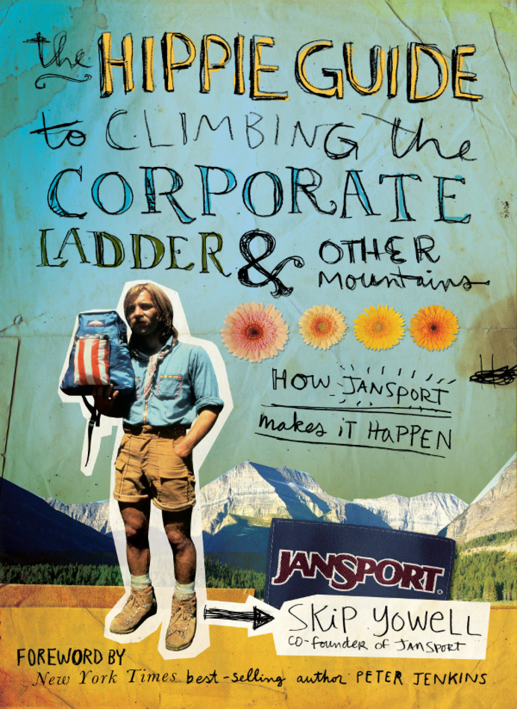 The Hippie Guide to Climbing the Corporate Ladder & Other Mountains How JanSport Makes It Happen - (PDF/EPUB Version)