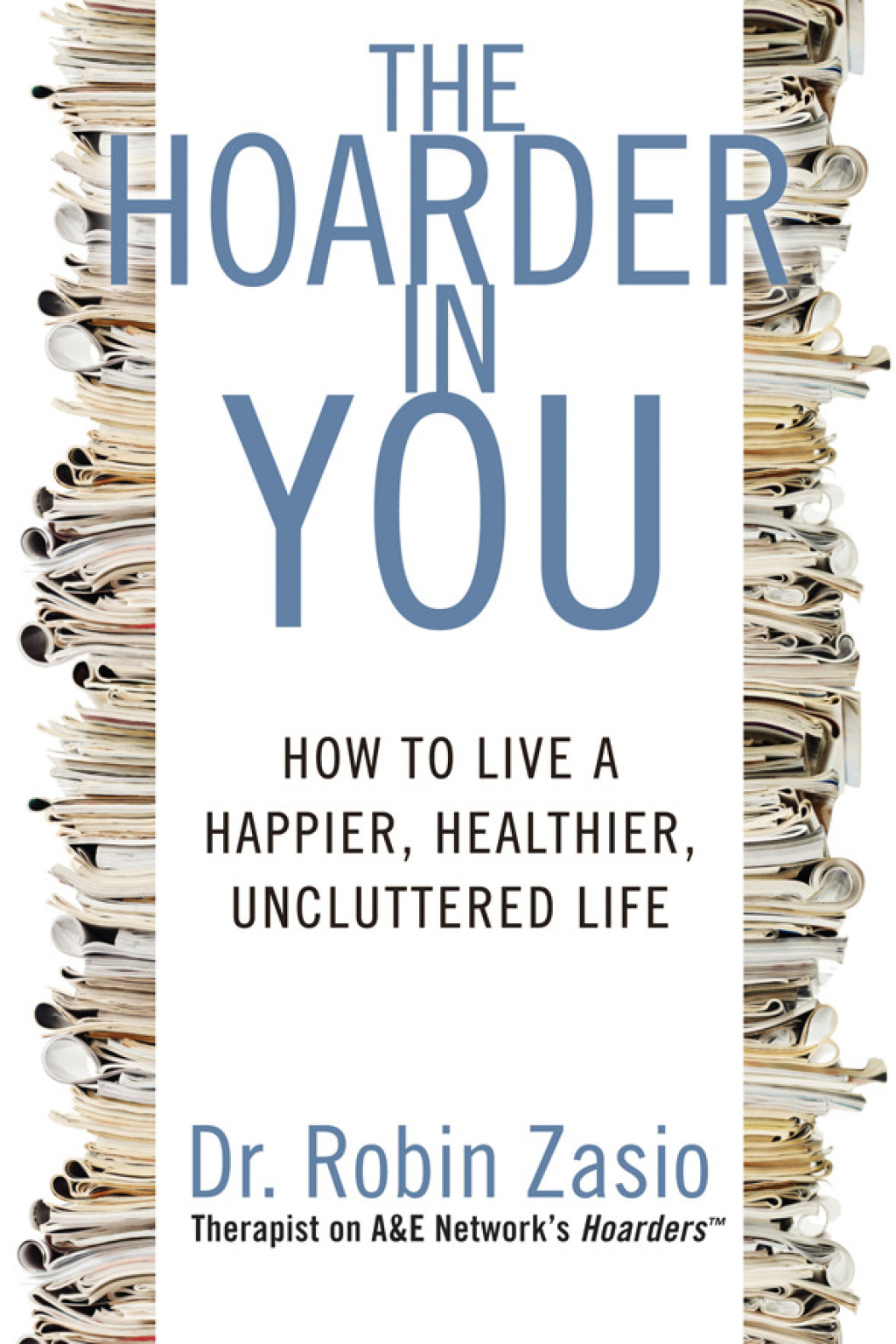 The Hoarder in You How to Live a Happier, Healthier, Uncluttered Life - (PDF/EPUB Version)