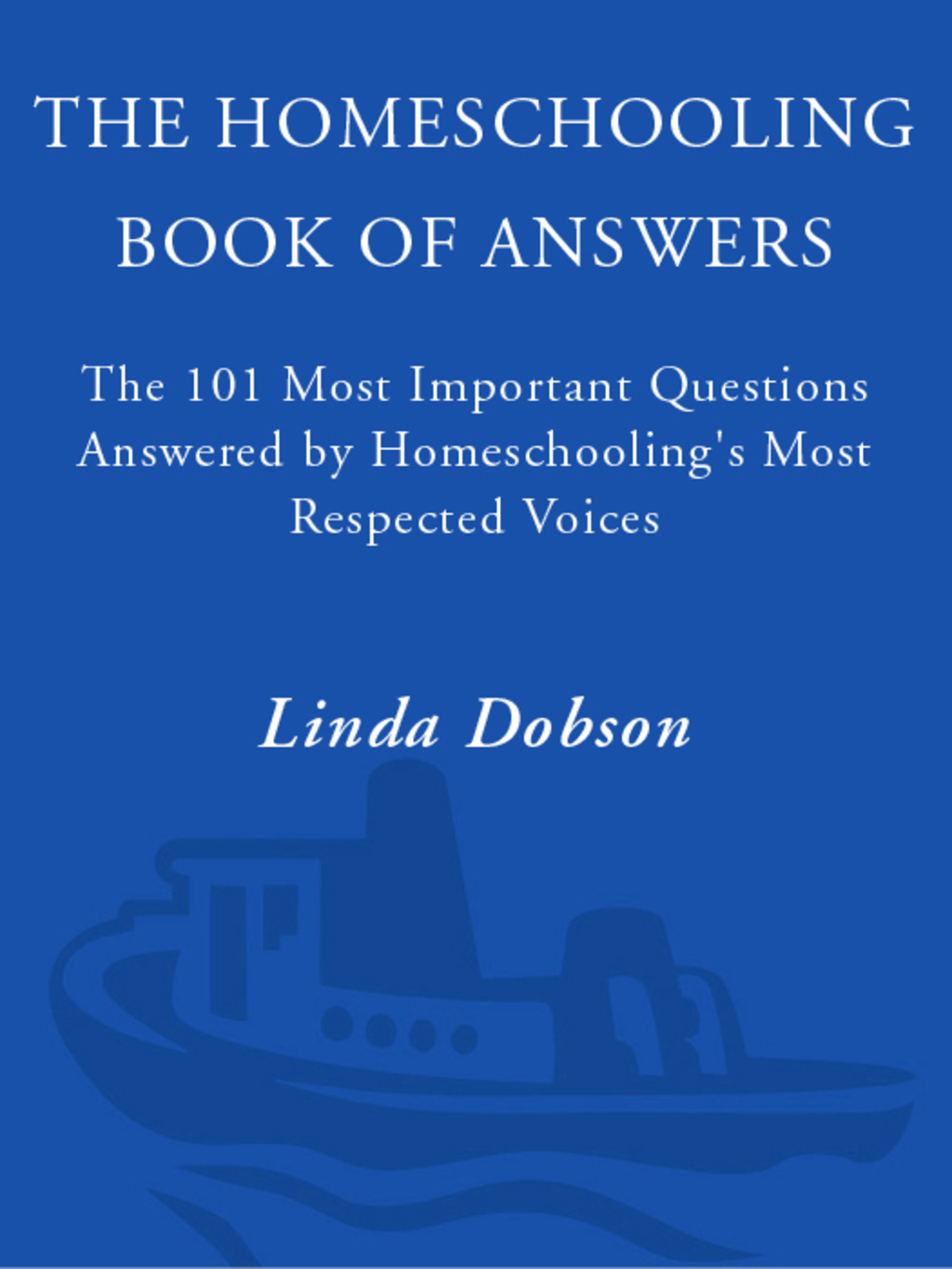 The Homeschooling Book of Answers The 101 Most Important Questions Answered by Homeschooling's Most Respected Voic es - (PDF/EPUB Version)
