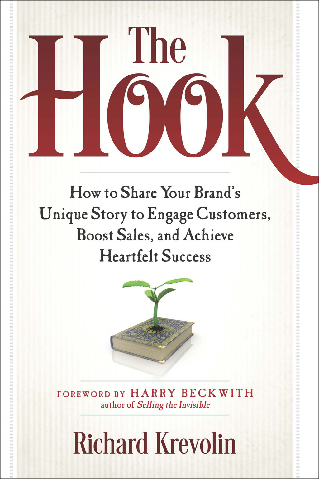 The Hook How to Share Your Brand's Unique Story to Engage Customers, Boost Sales, and Achieve Heartfelt Success - (PDF/EPUB Version)