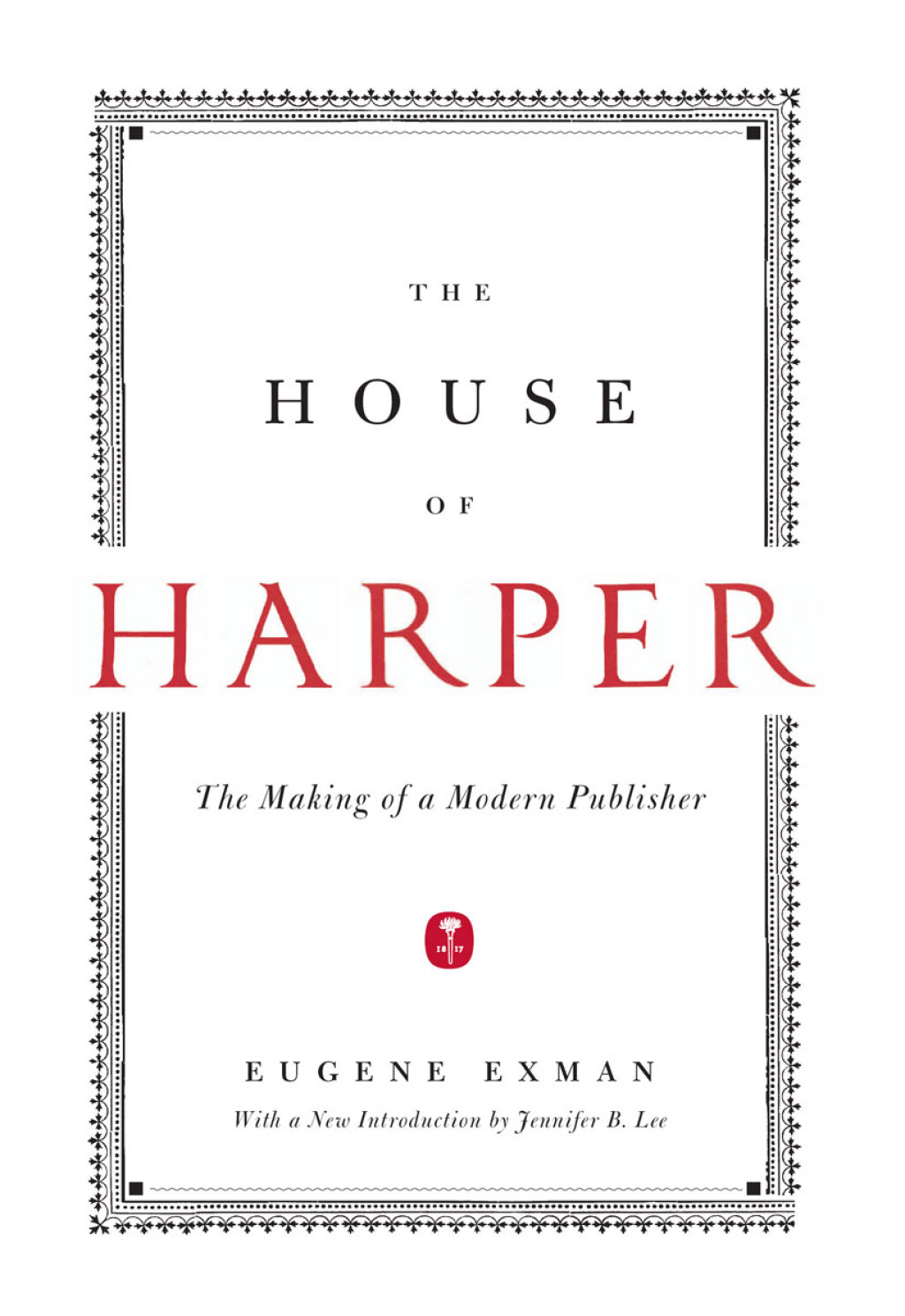 The House of Harper The Making of a Modern Publisher - (PDF/EPUB Version)