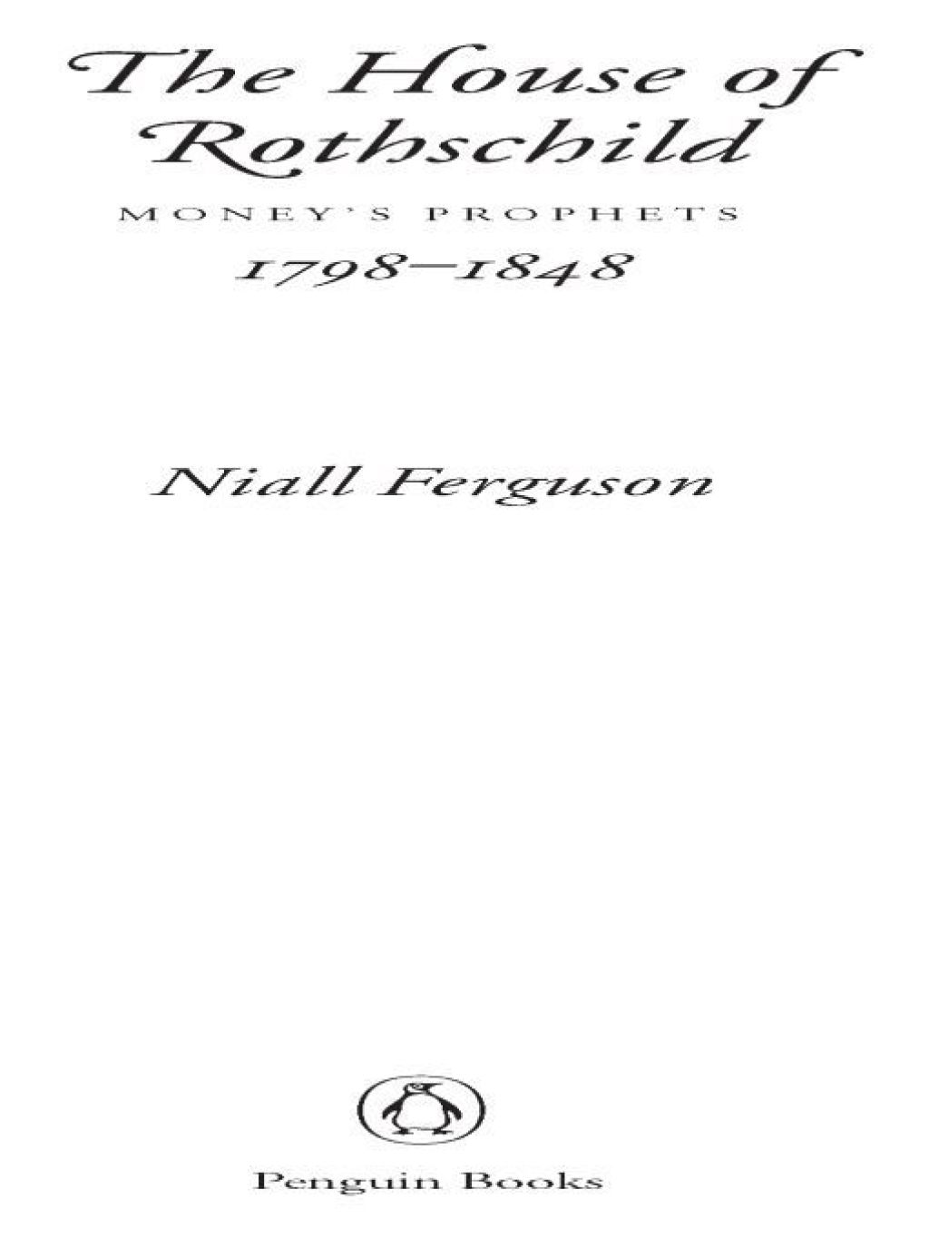 The House of Rothschild Volume 1: Money's Prophets: 1798-1848 - (PDF/EPUB Version)